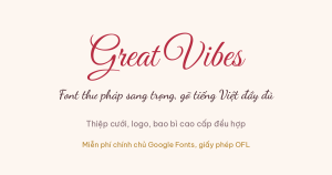 Tải font Great Vibes việt hóa, font thư pháp cho thiệp cưới và logo