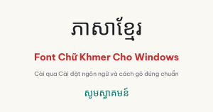 Font Chữ Khmer Cho Windows, cài qua Cài đặt ngôn ngữ và cách gõ