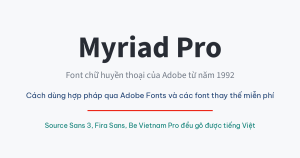Font Myriad Pro của Adobe và cách dùng hợp pháp qua Adobe Fonts